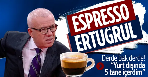 Ertuğrul Özkök'ün tek derdi espresso içmek: Yurt dışında 4 tane içsen hayatın gitti