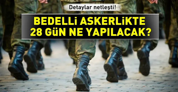 Bedelli askerlikte 28 gün ne yapılacak?