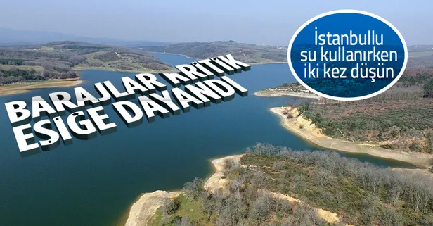 İstanbul'un barajlardaki doluluk oranı 45.76'ya düştü