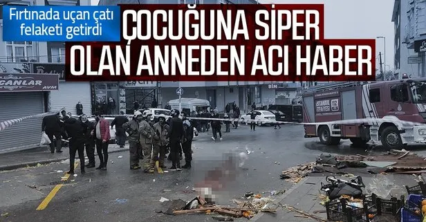 Son dakika: Esenyurt’ta fırtınada uçan çatı anne ve çocuğunun üzerine düştü! Anneden acı haber