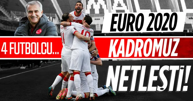 A Milli Takım kadrosundan çıkarılan 4 futbolcu belli oldu! İşte EURO 2020'de yer alacak kadro...