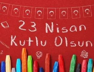 23 Nisan en güzel anlamlı resimli kısa uzun mesajları!