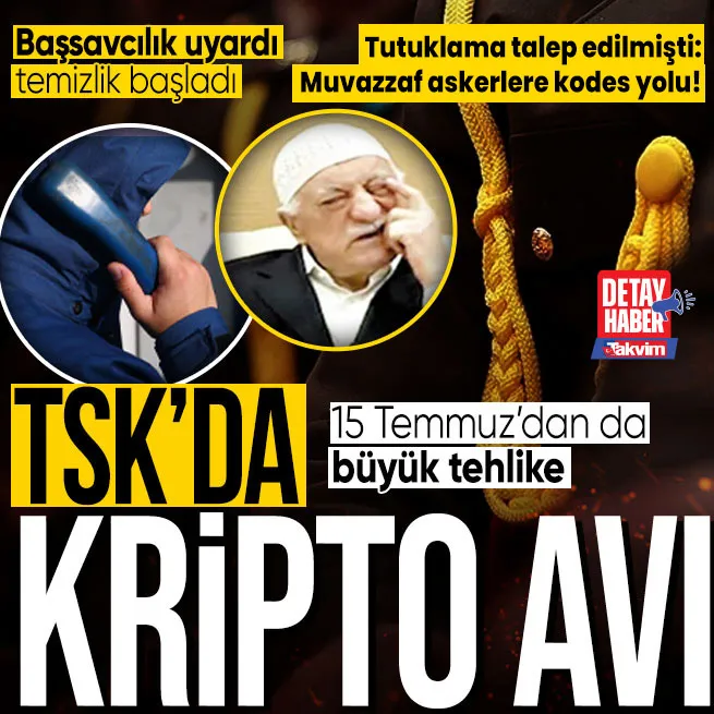 Tehlike 15 Temmuzdan da büyük! TSKdaki kripto FETÖcülerin peşine düşüldü: 61 muvazzaf asker tutuklandı