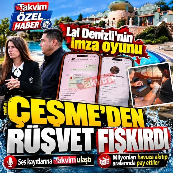 Çeşme Belediyesi soruşturmasında ses kayıtları ortaya çıktı! Lal Denizlinin imza oyunu: Ruhsat, havuz sistemi ve milyonluk pazarlık