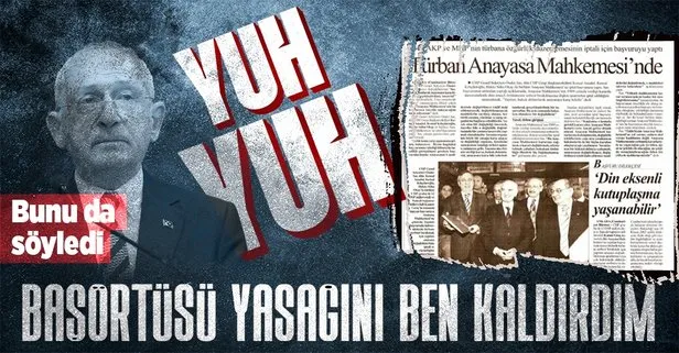 Kemal Kılıçdaroğlu’ndan ikiyüzlü siyaset örneği! Başörtüsü yasağını ben kaldırdım