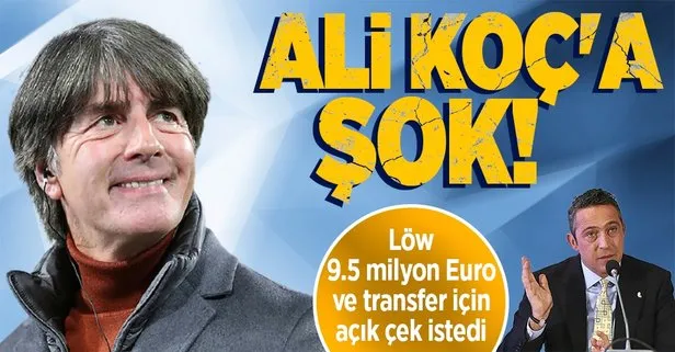 Joachim Löw Başkan Koç’tan dünyaları istedi! 9.5 milyon Euro ve transfer için açık çek...