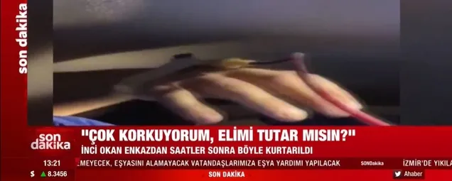 İnci Okan enkazdan kurtarılma anı kamerada! Abla çok korkuyorum...Elimi tutar mısın?