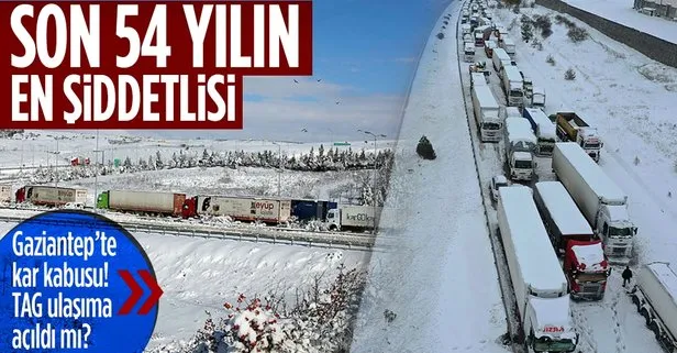 Son dakika: Son 54 yılın en şiddetlisi! Gaziantep’te karla mücadele sürüyor! TAG Otoyolu ulaşıma açıldı mı?