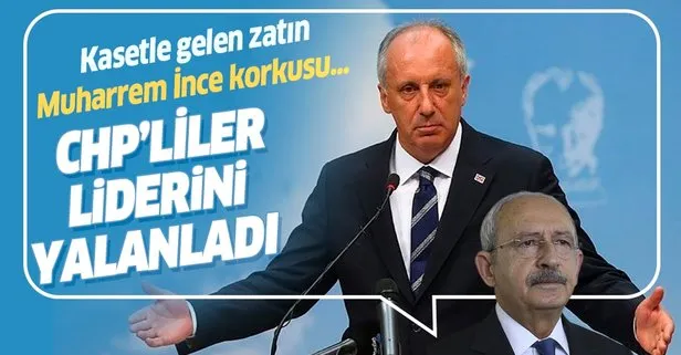 CHP’den Kemal Kılıçdaroğlu’na yalanlama: Sayın Muharrem İnce kastedilmemiştir