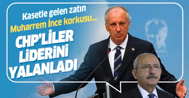 CHP'den Kemal Kılıçdaroğlu'na yalanlama: Sayın Muharrem İnce kastedilmemiştir