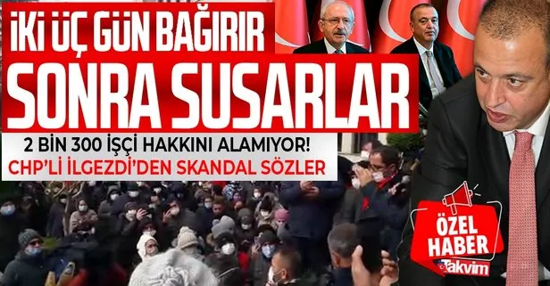 CHP’li Kadıköy Belediyesi’nde 2 bin 300 işçi greve başladı! CHP’li İlgezdi’den skandal sözler: İki üç gün bağırır sonra susarlar
