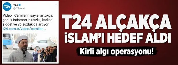 T24 haber Müslümanları hedef aldı