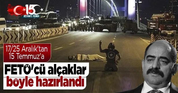 17/25 Aralık kumpasından 15 Temmuz darbe girişimine ihanetin kronolojisi