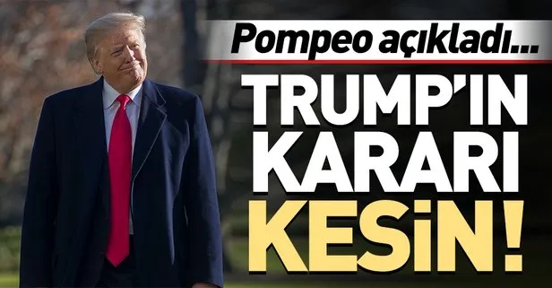 ABD'den açıklama: Çekilme konusunda Trump'ın kararı kesin