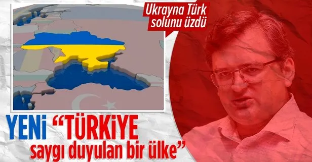 Ukrayna: Türkiye saygı duyulan bir ülke