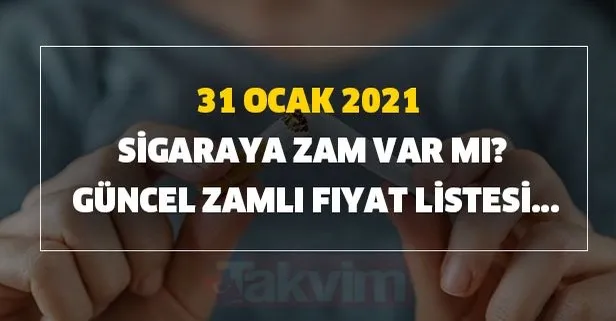 31 Ocak 2021 Sigaraya zam var mı? Güncel zamlı fiyat listesi...