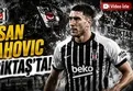 Dusan Vlahovic Beşiktaş'ta!