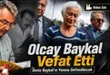 Deniz Baykal'ın eşi Olcay Baykal vefat etti