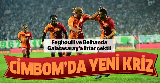 Galatasaray'da Feghouli ve Belhanda krizi