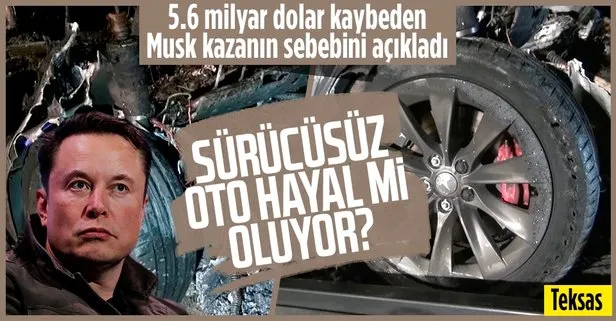 SON DAKİKA: Tesla’nın yaptığı kaza sonrası 5,6 milyar dolar kaybeden Elon Musk: Caddede şerit çizgileri yoktu