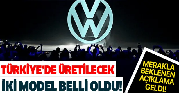 Volkswagen’in Türkiye’de üreteceği ilk iki model belli oldu! İşte merakla beklenen açıklama!