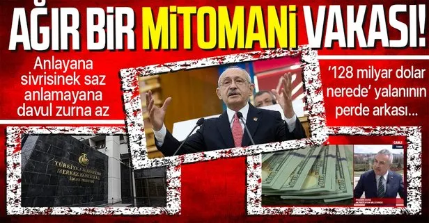 CHP’nin ’128 milyar dolar nerede’ yalanı bir kez daha çürütüldü! İşte Kılıçdaroğlu’nun kirli propagandasının perde arkası...