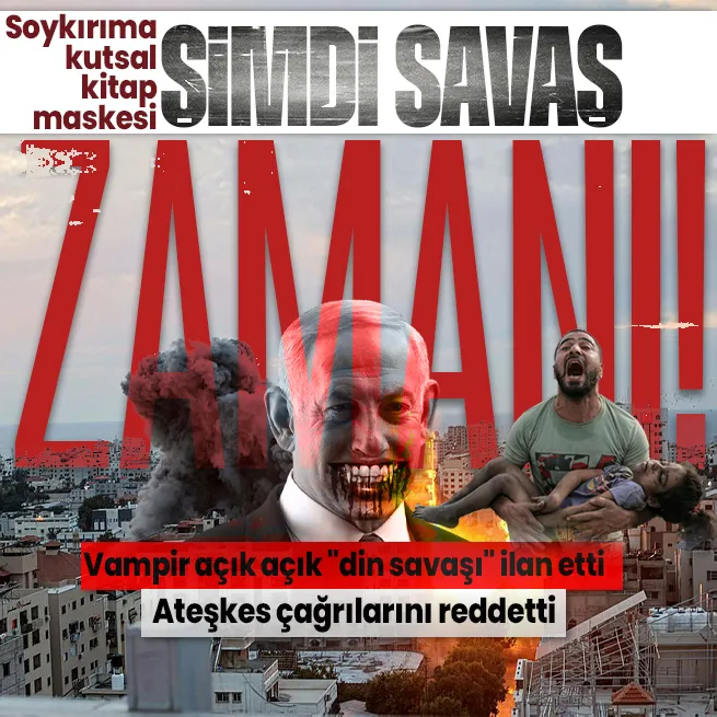 Katil Netanyahudan soykırıma kutsal kitap maskesi: Şimdi savaş zamanı | Bibi ateşkes çağrılarını da reddetti