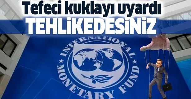 IMF’den Yunanistan’a borç uyarısı! Tehlikedesiniz...