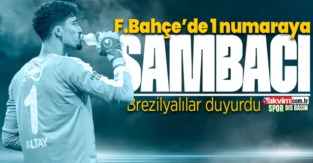 Fenerbahçe'de kaleye Sambacı! Altay Bayındır'ın yerine gelecek
