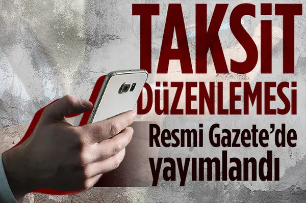 Resmi Gazete'de yayımlandı! Cep telefonlarına taksit düzenlemesi! Taksit sayısı ve limitlerde değişiklik!-1