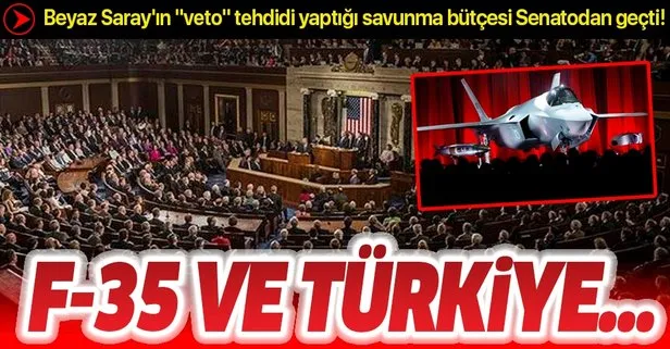 Beyaz Saray’ın veto tehdidi yaptığı savunma bütçesi Senatodan geçti! F-35 ve Türkiye detayı...