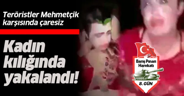 Teröristler TSK karşısında çaresiz! YPG/PKK'lı kadın kılığında yakalandı