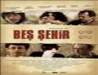 Beş Şehir filminden kareler