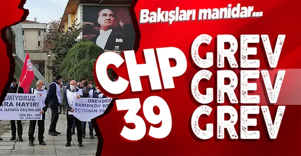 CHP'li Bakırköy Belediyesi işçileri grevlerinin 39. gününde: Lafla peynir gemisi yürümüyor