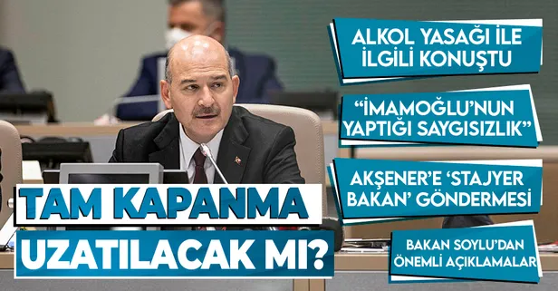 İçişleri Bakanı Süleyman Soylu'dan çarpıcı açıklamalar: Tam kapanma süreci, Ekrem İmamoğlu ve Merak Akşener...
