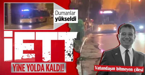Bir İETT klasiği: Dumanlar yükselen otobüs yolda kaldı