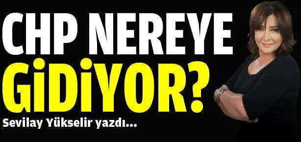 CHP nereye gidiyor?