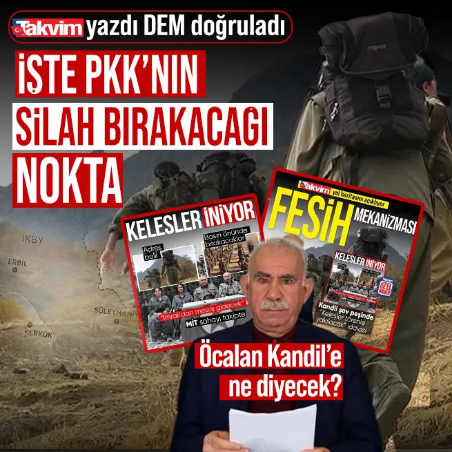 İşte PKKnın silah bırakacağı noktalar! TAKVİM yazdı DEM doğruladı... Tarihi bir ana tanıklık edeceğiz
