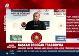 Başkan Erdoğan Trabzon'da