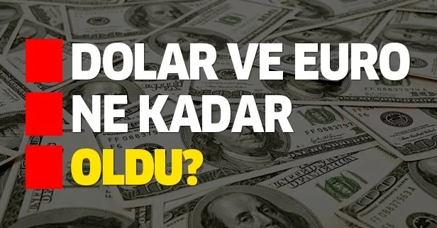 Dolar/TL ve euro ne kadar oldu? 27 Mayıs güncel döviz kurları son durum nedir?