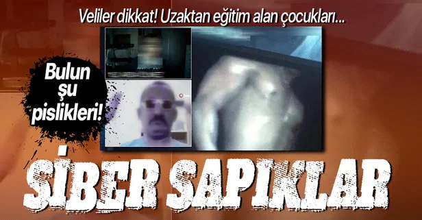 Siber sapık şoku! Veliler dikkat! Uzaktan eğitim alan çocukları...