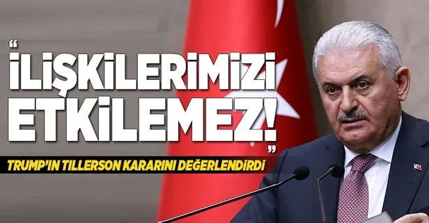 Yıldırımdan Tillerson açıklaması