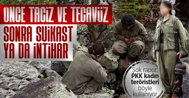 PKK kadın teröristleri böyle kullanıyor: Önce taciz ve tecavüz ardından suikast ya da intihar eylemcisi