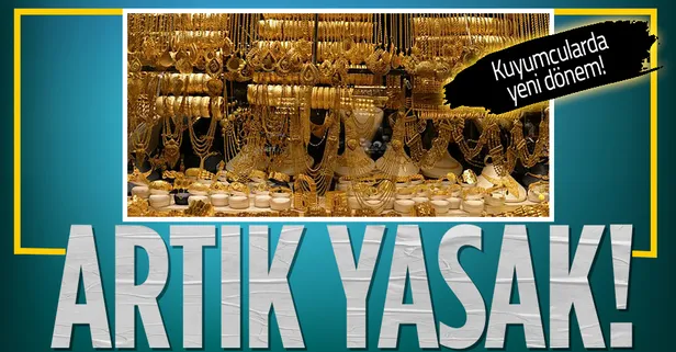 Kuyumcularda yeni dönem! Artık yasak