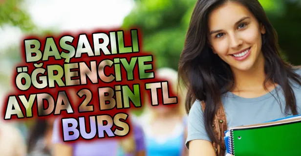 Başarılı öğrenciye ayda 2 bin TL burs