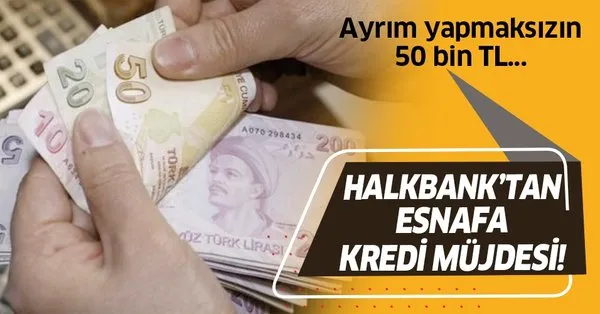 Son Dakika Halkbank Tan Esnafa Kredi Mujdesi Takvim