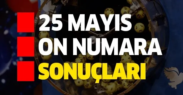 25 Mayıs On Numara çekiliş sonuçları belirlendi!