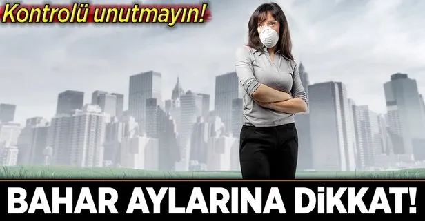 Bahar ayları astımın düşmanı!