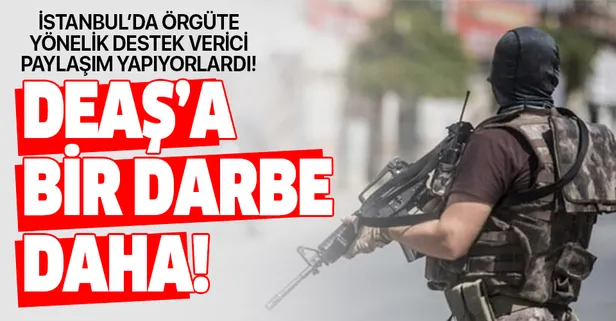 İstanbul'da DEAŞ terör örgütüne destek verici paylaşımlarda bulunan şahıslar gözaltına alındı!