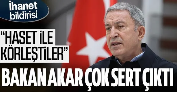 Bakan Akar'dan skandal bildiriye sert tepki